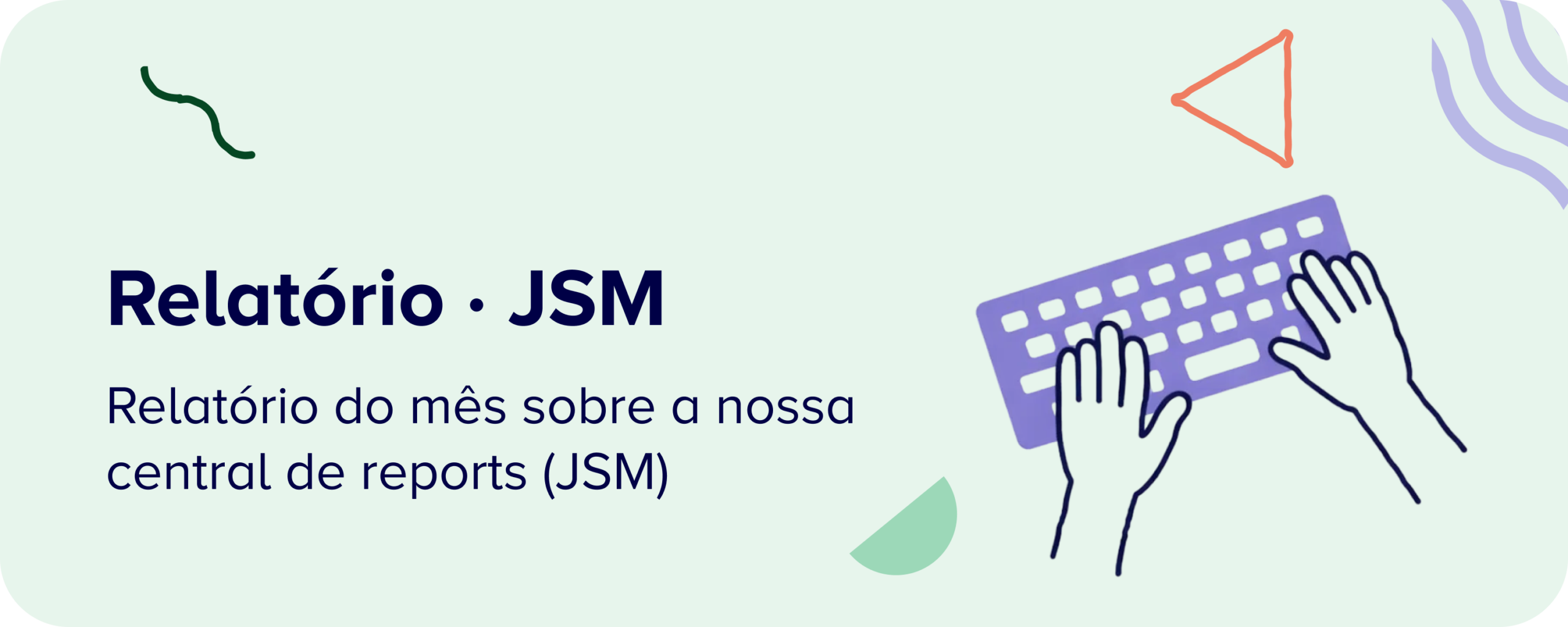 Monitorização | Central de Reports JSM | Julho 2026